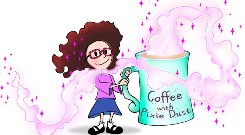 Coffee with Pixie Dust