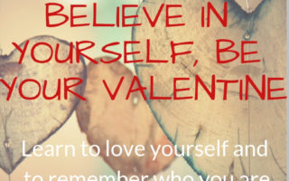 Believe in yourself. Learn to love yourself and to remember who you are.