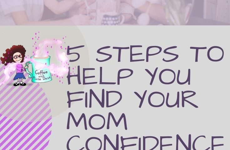 Self Confidence is something that we all want, but something that we often struggle with 5 steps to help you find your mom confidence to find yourself.