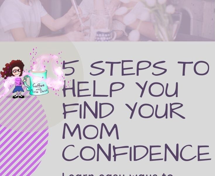 Self Confidence is something that we all want, but something that we often struggle with 5 steps to help you find your mom confidence to find yourself.